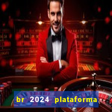 br 2024 plataforma de jogos